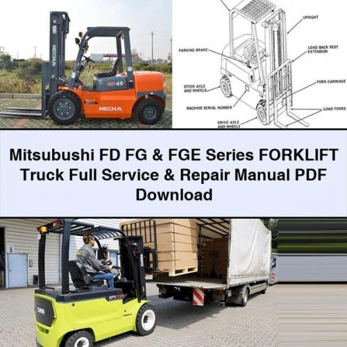 Mitsubushi FD FG & FGE Series FORKLIFT Truck Full Service & Repair Manual