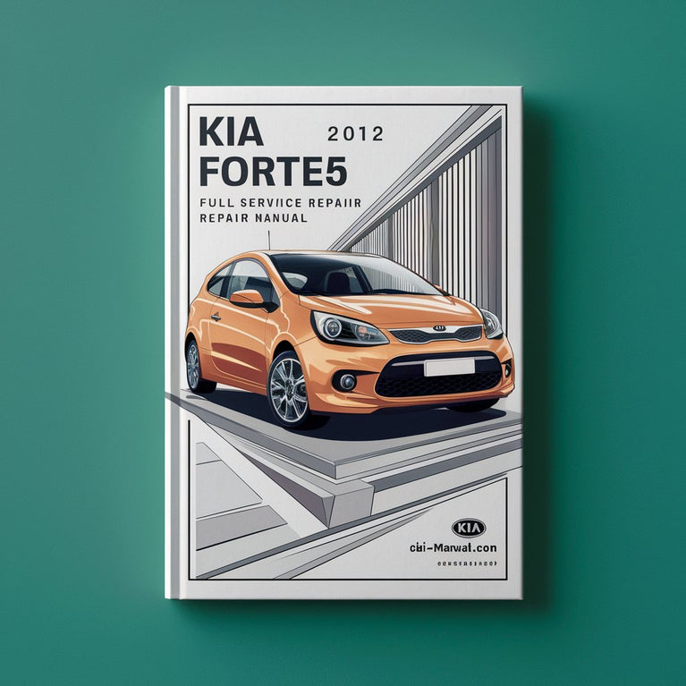 Kia Forte Forte5 Koup 2012 Full Service Repair Manual PDF Download