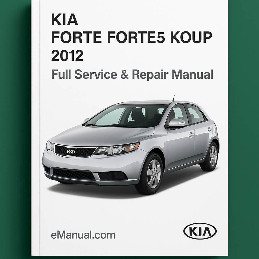 Kia Forte Forte5 Koup 2012 Full Service Repair Manual