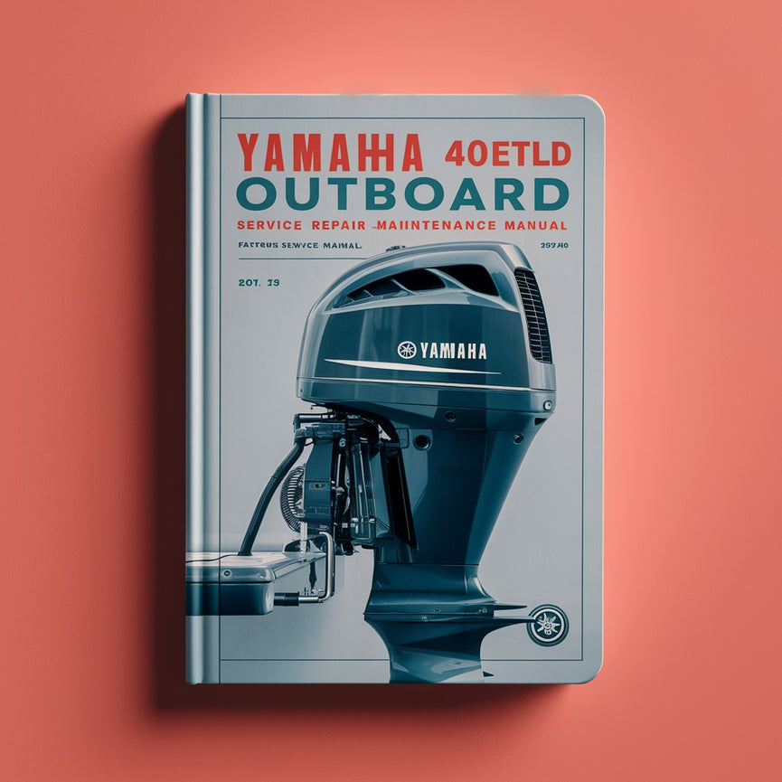 Yamaha 40ETLD Outboard Service Repair Maintenance Manual. Factory