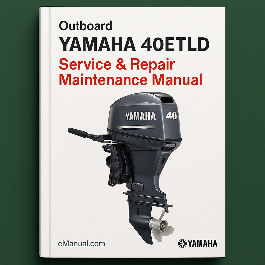 Yamaha 40ETLD Outboard Service Repair Maintenance Manual. Factory