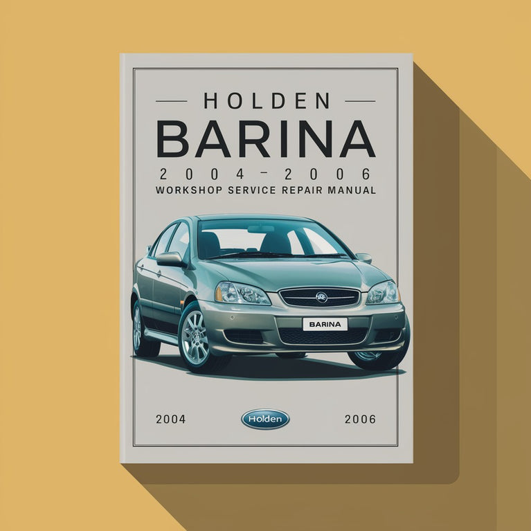 HOLDEN BARINA 2004-2006 Workshop Service Repair Manual PDF Download