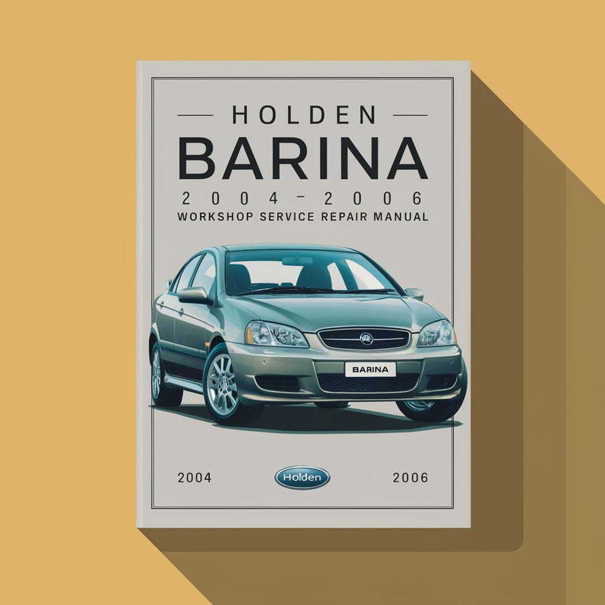 Holden BARINA 2004-2006 Workshop Service Repair Manual