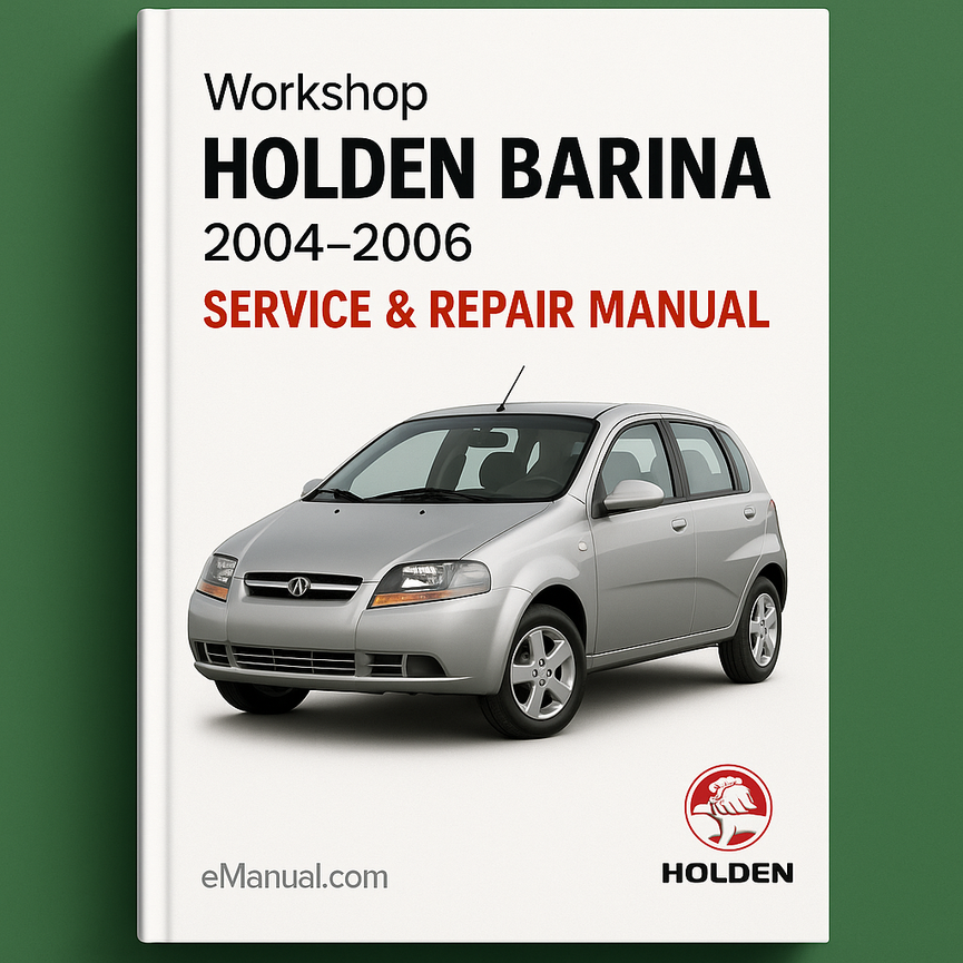 HOLDEN BARINA 2004-2006 Workshop Service Repair Manual