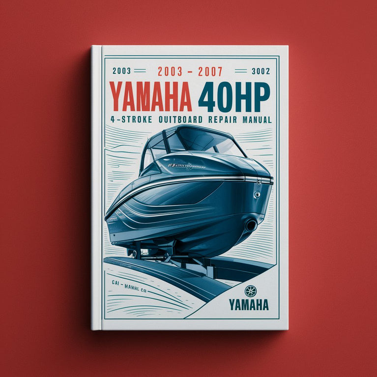 2003 2004 2005 2006 2007 Yamaha 40hp 4-stroke Outboard models Service Repair Manual