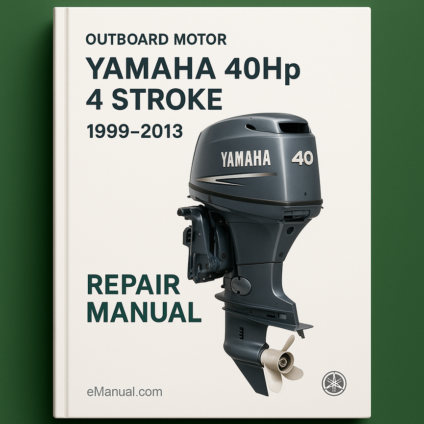 1999-2013 Yamaha 40Hp 4 Stroke Outboard Repair Manual