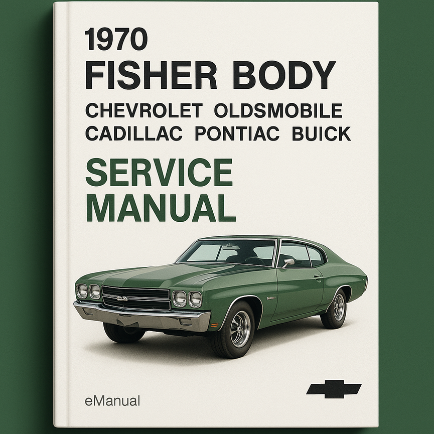 1970 Fisher Body Service Manual Chevrolet Oldsmobile Cadillac Pontiac Buick