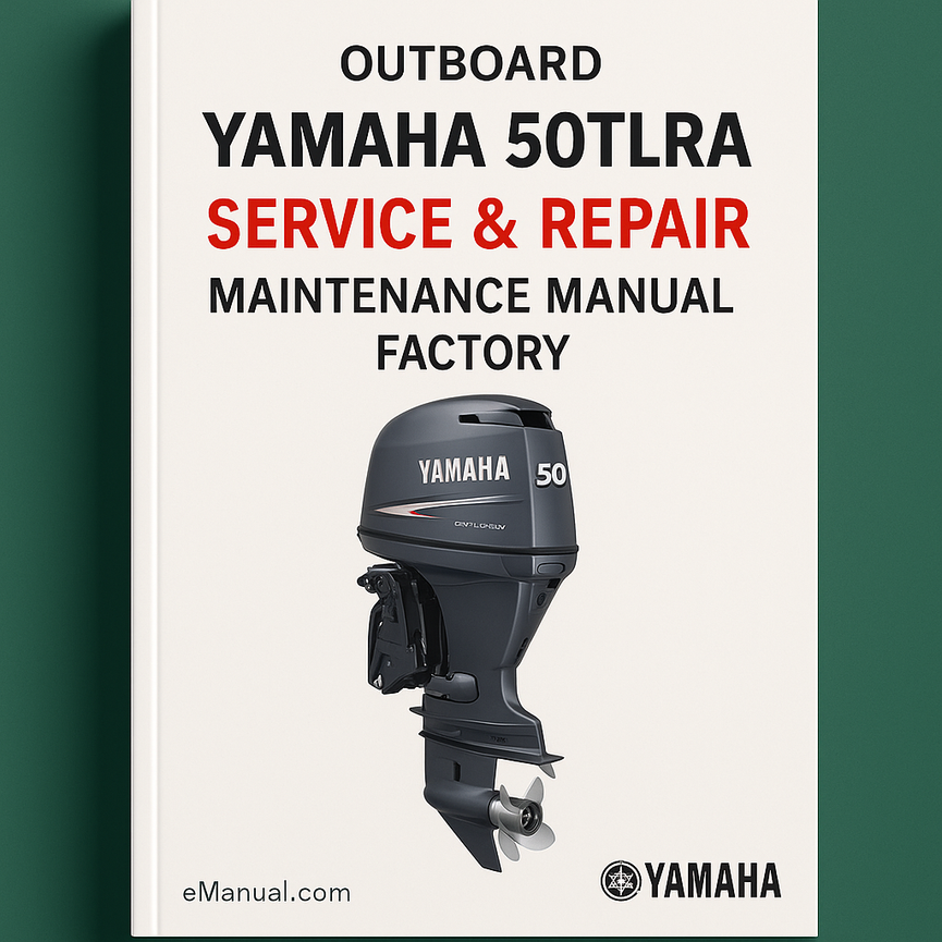 Yamaha 50TLRA Outboard Service Repair Maintenance Manual. Factory