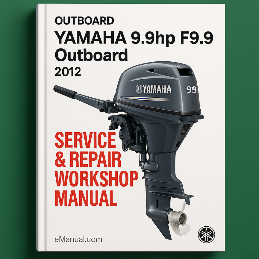 Yamaha 9.9hp F9.9 Outboard 2012 Service Repair Workshop Manual