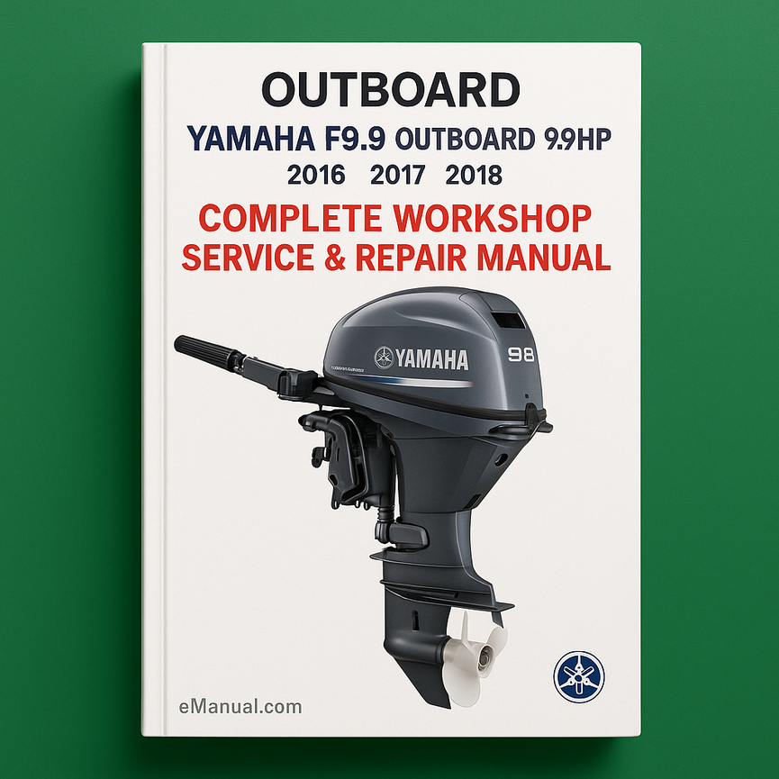 Yamaha F9.9 Outboard 9.9hp Complete Workshop Service Repair Manual 2016 2017 2018