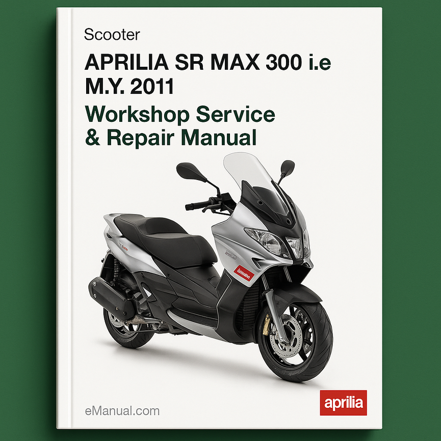 Aprilia SR MAX 300 i.e M.Y. 2011 Workshop Service Repair Manual