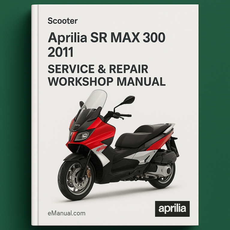 Aprilia SR MAX 300 2011 Service Repair Workshop Manual