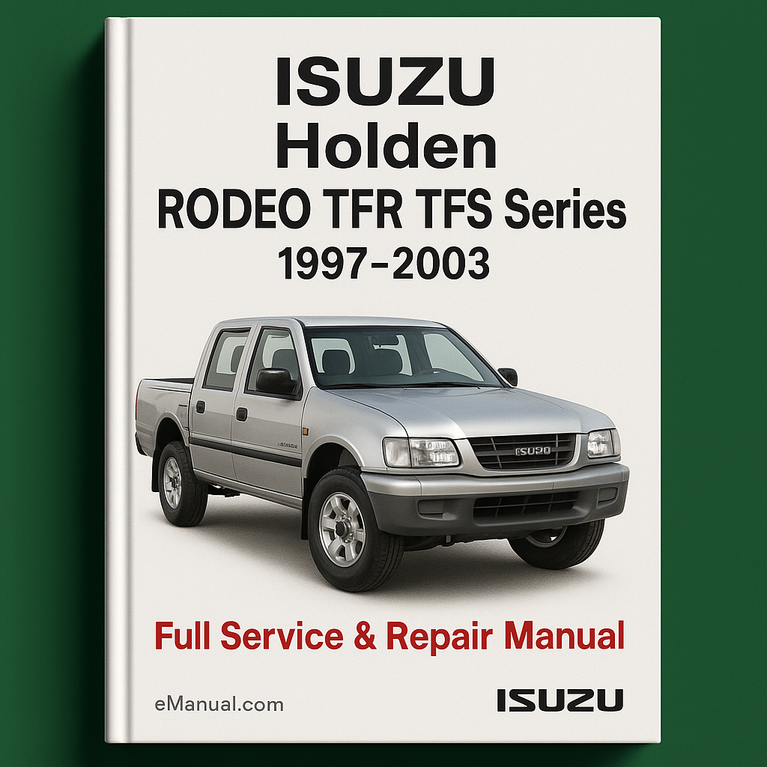ISUZU Holden RODEO TFR TFS Series Full Service & Repair Manual 1997-2003