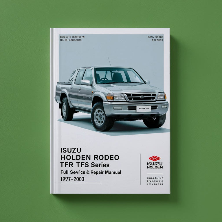 ISUZU Holden RODEO TFR TFS Series Full Service & Repair Manual 1997-2003 PDF Download