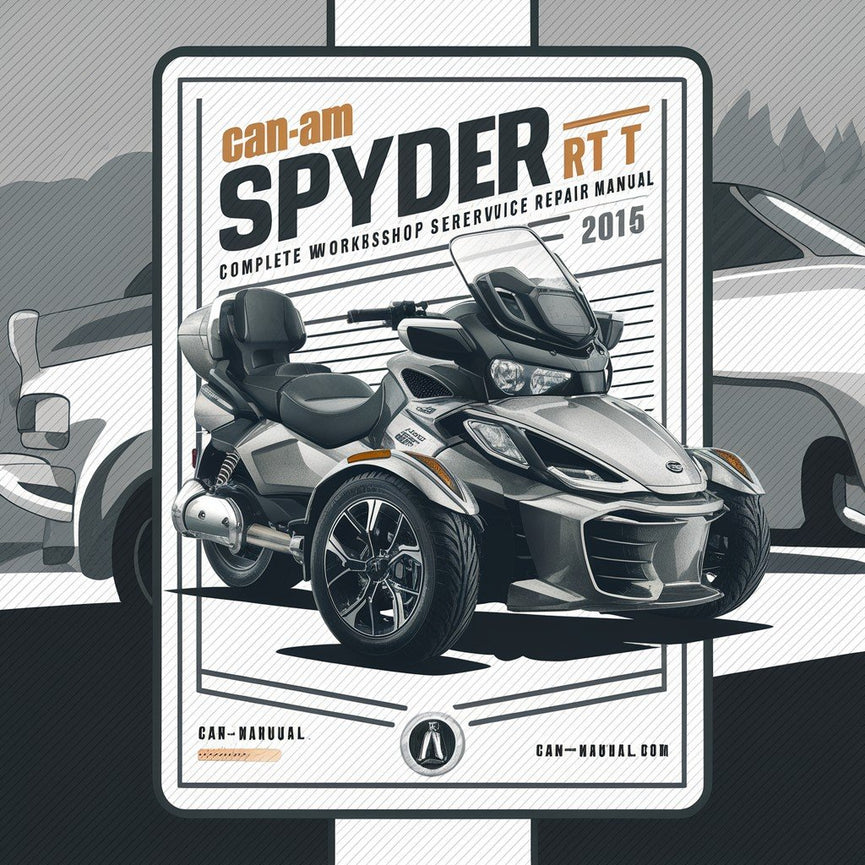 Can-Am Spyder RT RT S RT Limited Complete Workshop Service Repair Manual 2014 2015 PDF Download