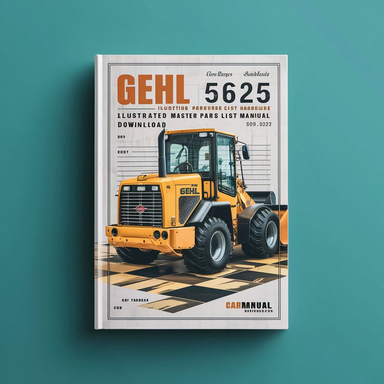 Gehl 5625 Skid Loader Illustrated Master Parts List Manual Instant Download(Form No. 907221 Replaces 904267) PDF