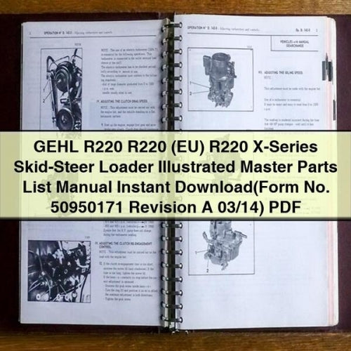 GEHL R220 R220 (EU) R220 X-Series Skid-Steer Loader Illustrated Master Parts List Manual Instant Download(Form No. 50950171 Revision A 03/14) PDF