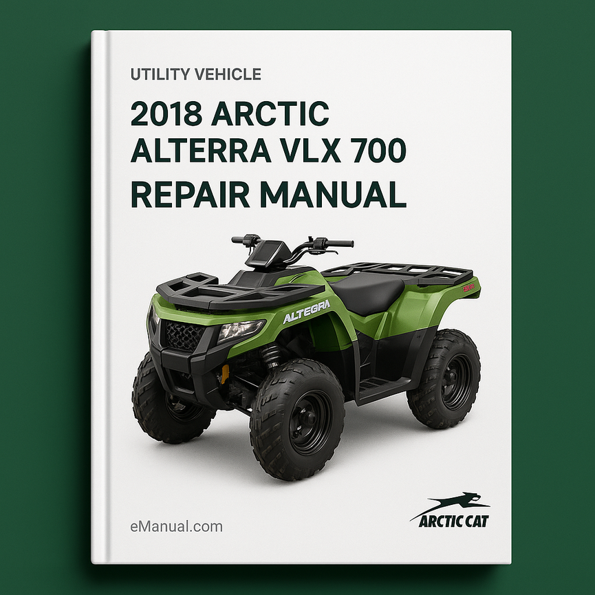 2018 Arctic Alterra VLX 700 700 EPS Repair Manual