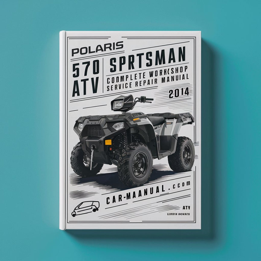 Polaris 570 Sportsman EFi ATV Complete Workshop Service Repair Manual 2014