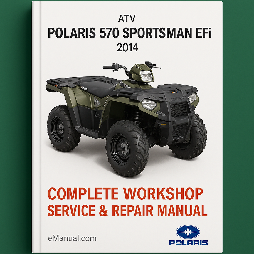 Polaris 570 Sportsman EFi ATV Complete Workshop Service Repair Manual 2014