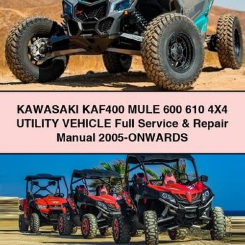 KAWASAKI KAF400 MULE 600 610 4X4 UTILITY VEHICLE Full Service & Repair Manual 2005-ONWARDS PDF Download