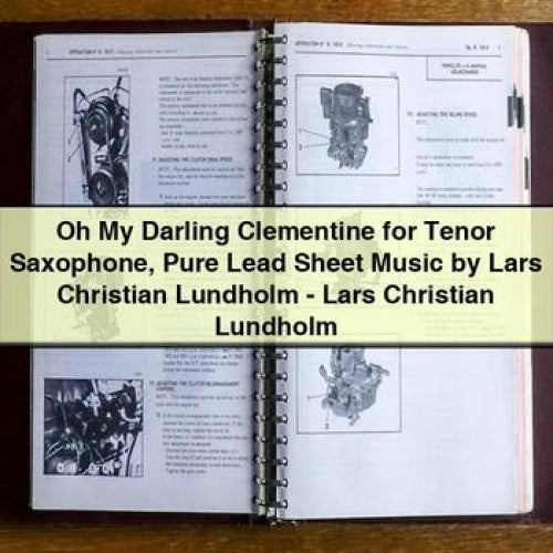 Oh My Darling Clementine for Tenor Saxophone Pure Lead Sheet Music by Lars Christian Lundholm - Lars Christian Lundholm