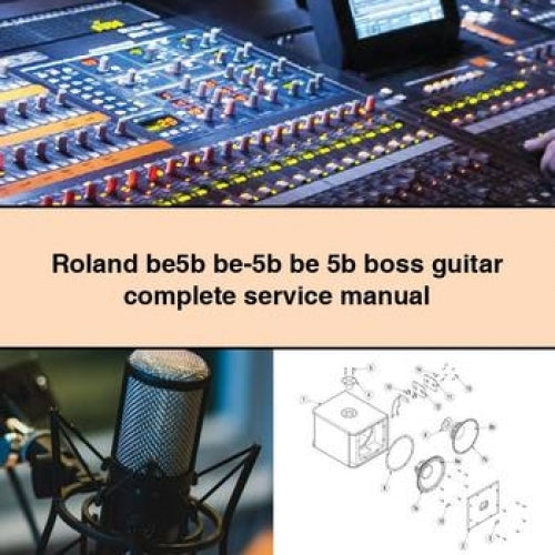 Roland be5b be-5b be 5b boss guitar complete Service Manual PDF Download