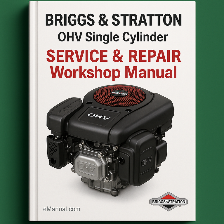 Briggs and Stratton OHV Single Cylinder Service Repair Workshop Manual