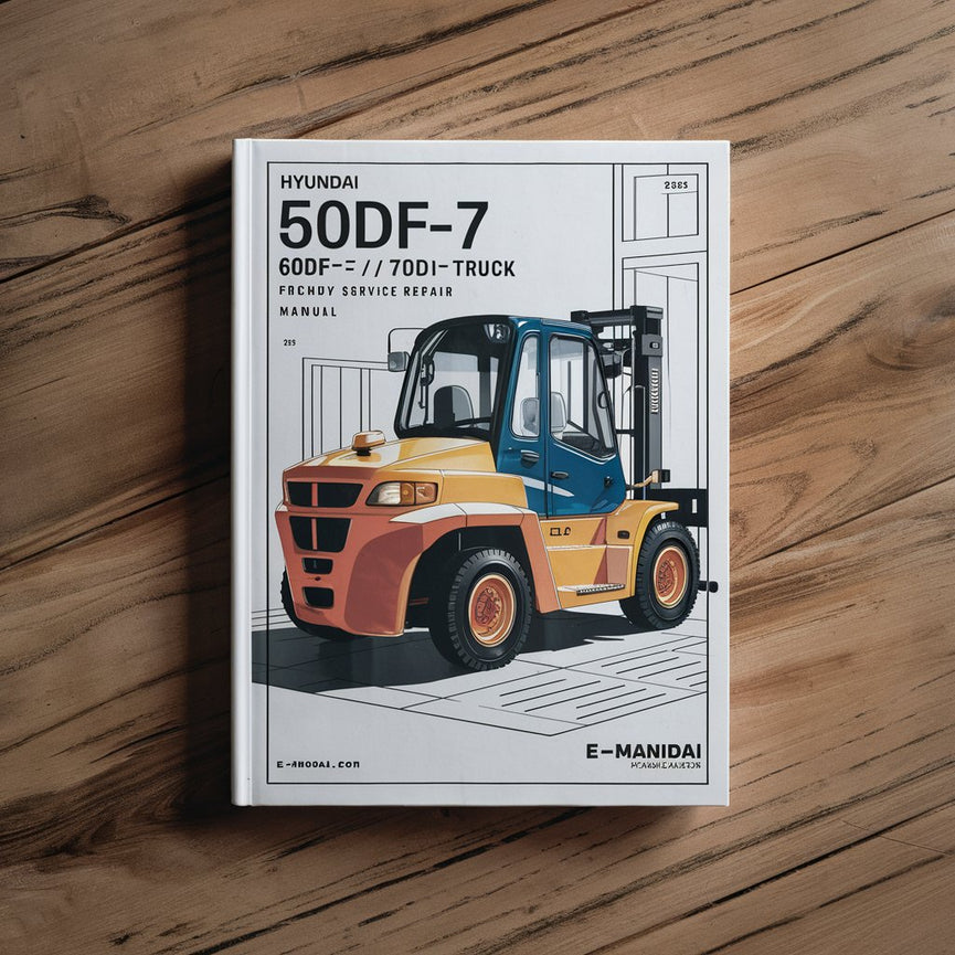 Hyundai 50DF-7 60DF-7 70DF-7 Forklift Factory Service Repair Manual Instant Download PDF