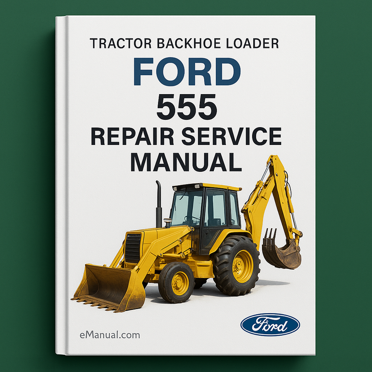 Ford 555 Tractor Backhoe Loader Repair Service Manual