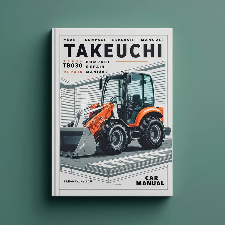 Takeuchi TB030 Compact Excavator Repair Service Manual PDF Download