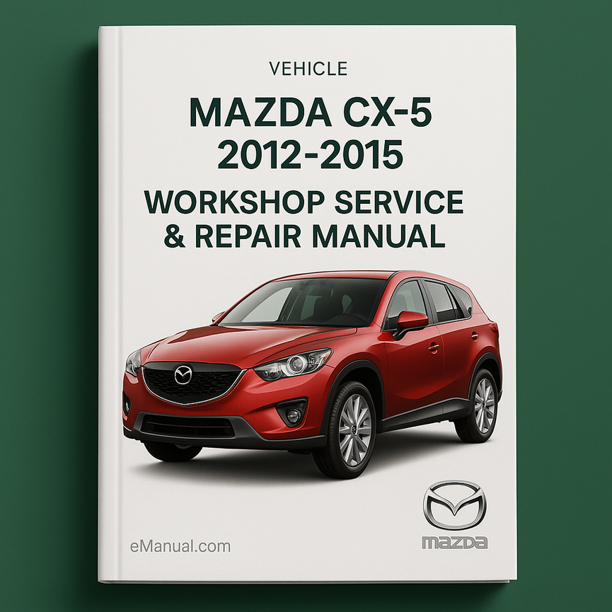 Mazda CX5 2012-2015 Workshop Service Repair Manual