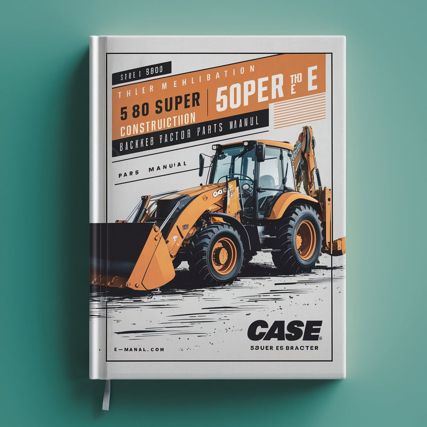 Case 580E 580 Super E Construction King Loader Backhoe Tractor Parts Manual Download PDF