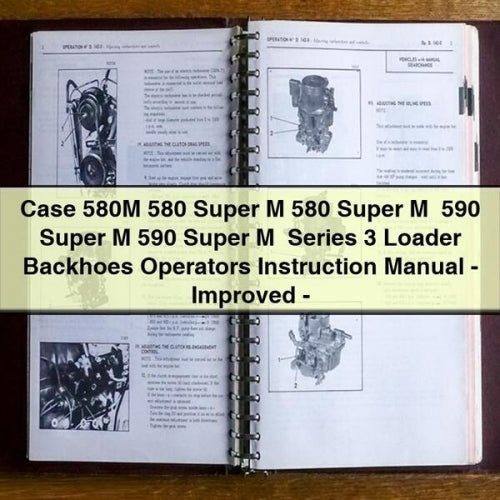 Case 580M 580 Super M 580 Super M+ 590 Super M 590 Super M+ Series 3 Loader Backhoes Operators Instruction Manual - Improved - Download PDF