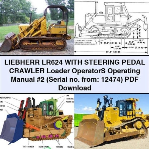 LIEBHERR LR624 WITH STEERING PEDAL Crawler Loader OperatorS Operating Manual #2 (Serial no. from: 12474) PDF Download