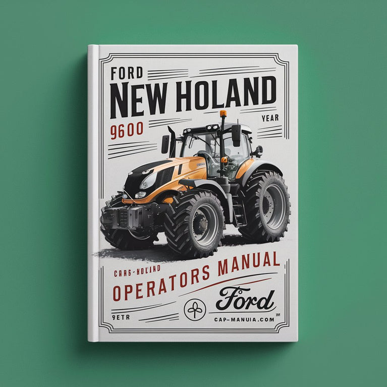 Ford New HOLAnd 9600 Tractor OperatorS Manual PDF Download