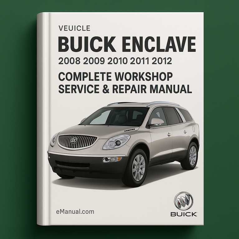 Buick Enclave Complete Workshop Service Repair Manual 2008 2009 2010 2011 2012
