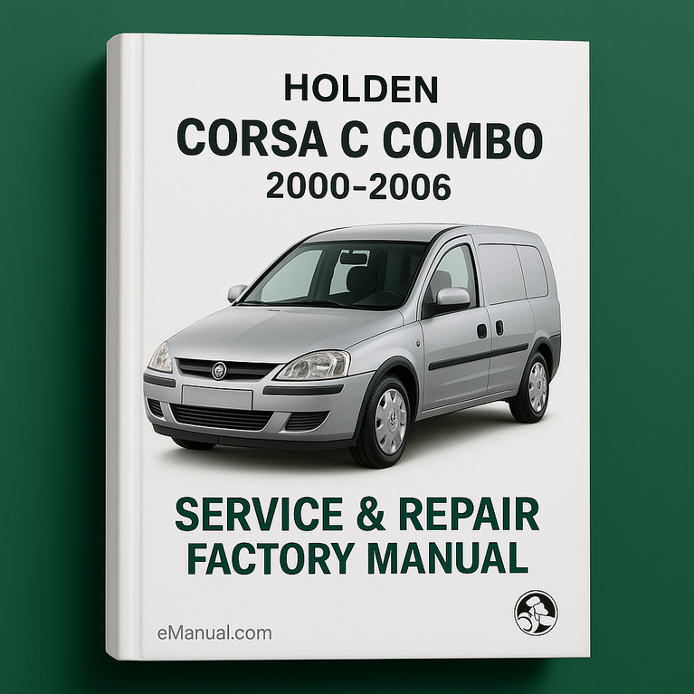 HOLDEN CORSA C COMBO 2000-2006 Service Repair Factory Manual