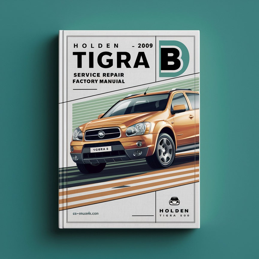 Holden TIGRA B 2004-2009 Service Repair Factory Manual