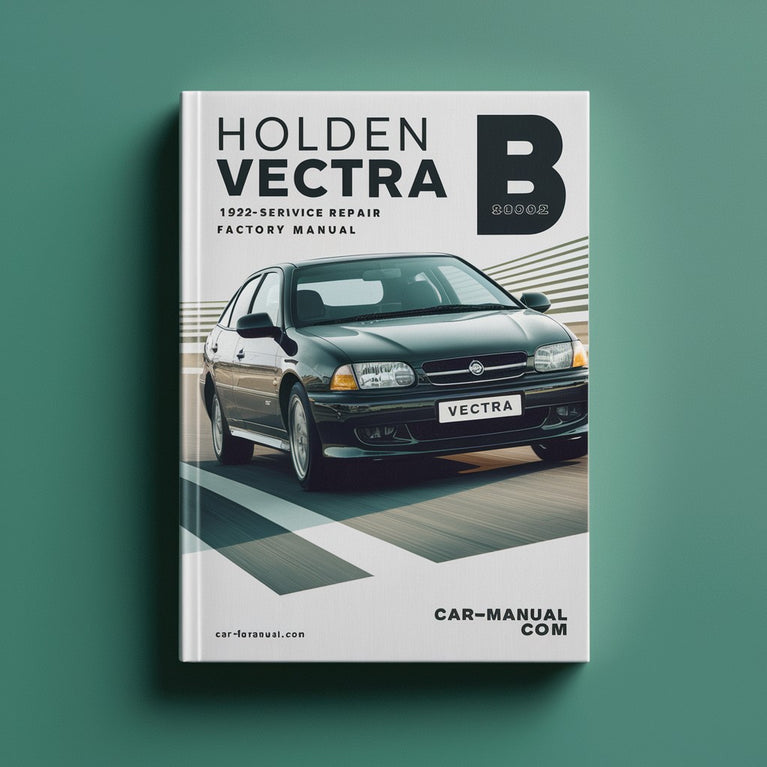 HOLDEN VECTRA B 1992-2002 Service Repair Factory Manual PDF Download