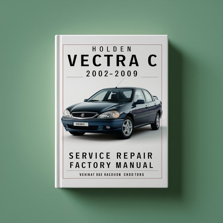 HOLDEN VECTRA C 2002-2009 Service Repair Factory Manual PDF Download