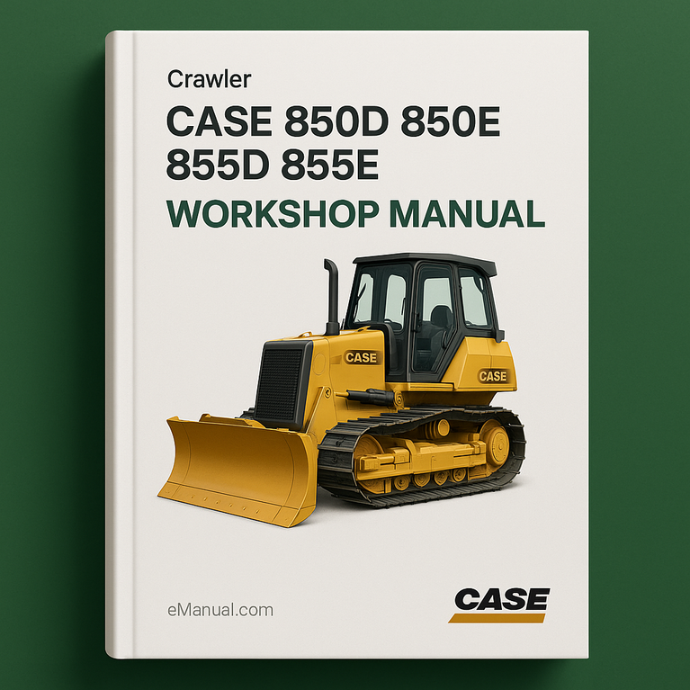 Case 850D 850E 855D 855E Crawler Workshop Repair & Service Manual (Complete & Informative for DIY Repair) Case 850D 850E 855D 855E Crawler Workshop Rep