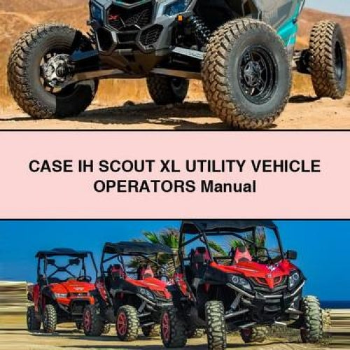 CASE IH SCOUT XL UTILITY VEHICLE OperatorS Manual PDF Download