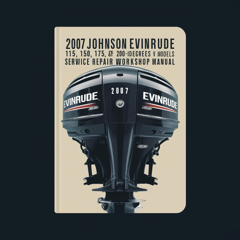 2007 Johnson Evinrude 115 150 175 200 HP 60 Degrees V models Outboards Service Repair Workshop Manual Download PDF