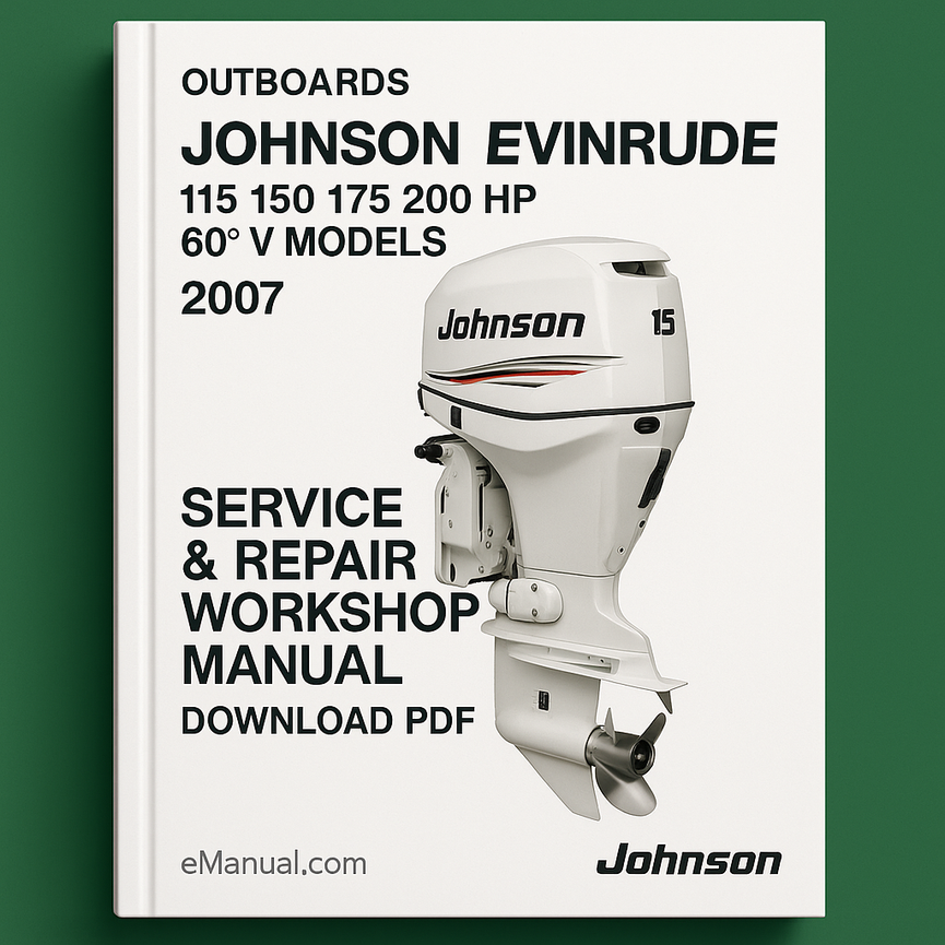 2007 Johnson Evinrude 115 150 175 200 HP 60 Degrees V models Outboards Service Repair Workshop Manual Download PDF