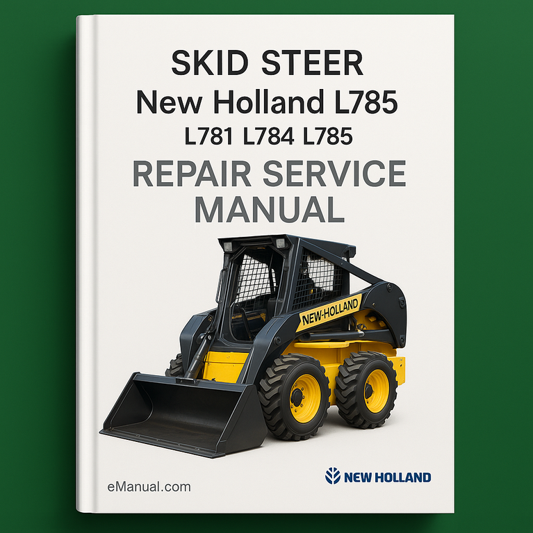 New Holland L781 L784 L785 Skid Steer Repair Service Manual