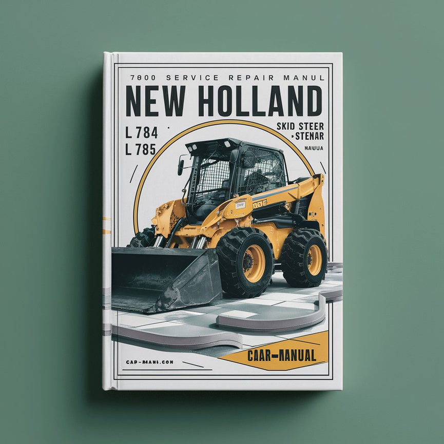 New Holland L781 L784 L785 Skid Steer Repair Service Manual PDF Download