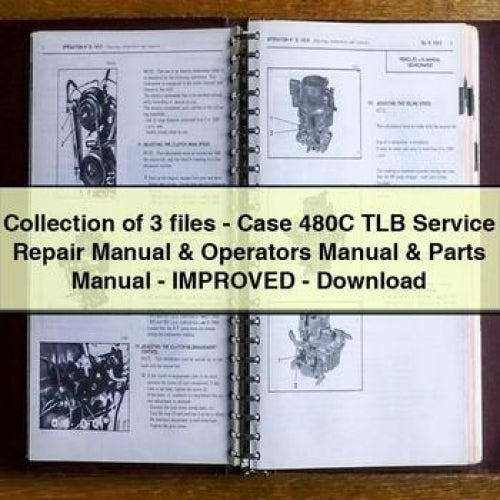 Collection of 3 files - Case 480C TLB Service Repair Manual & Operators Manual & Parts Manual - Improved - Download PDF