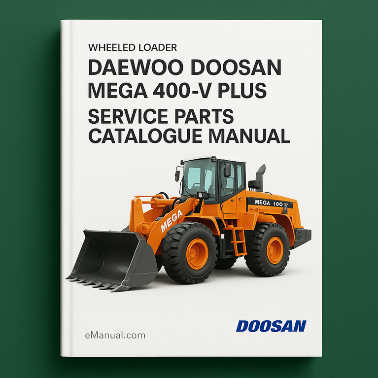 DAEWOO DOOSAN Mega 400-&#8546; PLUS WHEELED Loader Service Parts Catalogue Manual