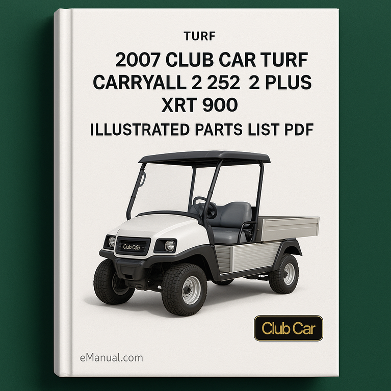 2007 Club Car Turf Carryall 2 252 2 Plus XRT 900 Illustrated Parts List PDF